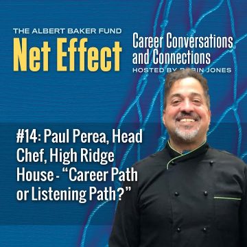 Net Effect #14: Paul Perea, Head Chef, High Ridge House – “career Path Or Listening Path?”