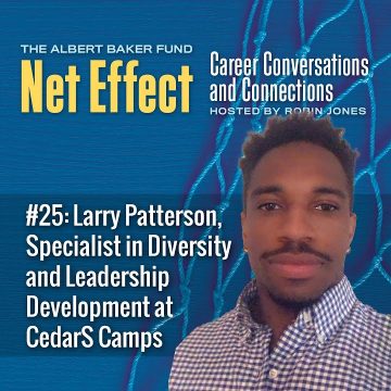 Net Effect #25: Larry Patterson, Specialist In Diversity And Leadership Development At Cedars Camps