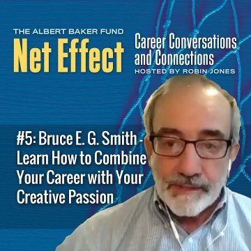 Net Effect #5: Bruce Smith–learn How To Combine Your Career With Your Creative Passion