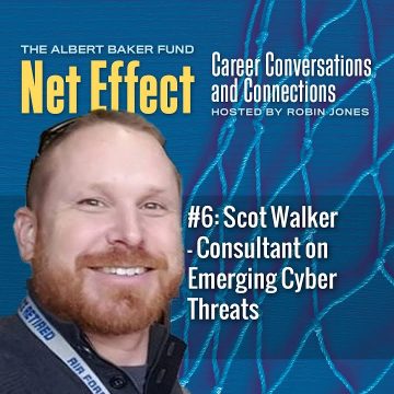 Net Effect #6: Scot Walker – Consultant On Emerging Cyber Threats