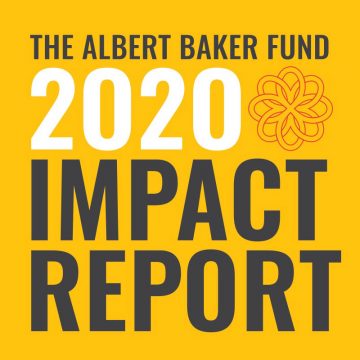 The Albert Baker Fund 2020 Impact Report