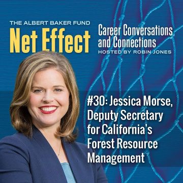Net Effect #30: Jessica Morse, Deputy Secretary For California’s Forest Resource Management