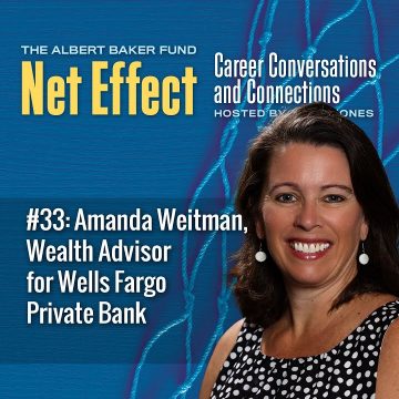 Net Effect #33: Amanda Weitman, Wealth Advisor For Wells Fargo Private Bank