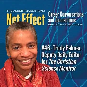 Net Effect #46 Trudy Palmer, Deputy Daily Editor For The Christian Science Monitor
