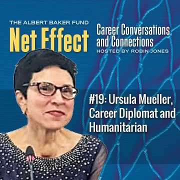 Net Effect #19: Ursula Mueller, Career Diplomat And Humanitarian