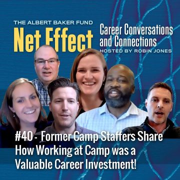 Net Effect #40: Former Camp Staffers Share How Working At Camp Was A Valuable Career Investment!