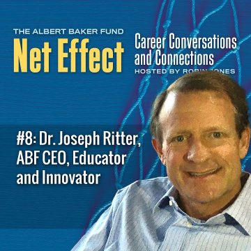 Net Effect #8: Dr. Joseph Ritter, Abf Ceo, Educator And Innovator