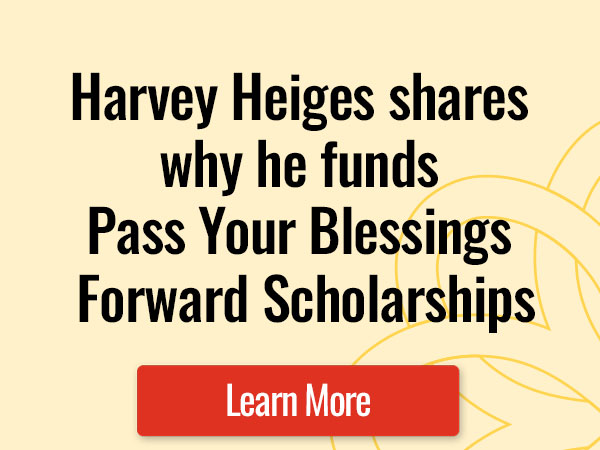 Harvey Heiges shares why he funds Pass Your Blessings Forward Scholarships