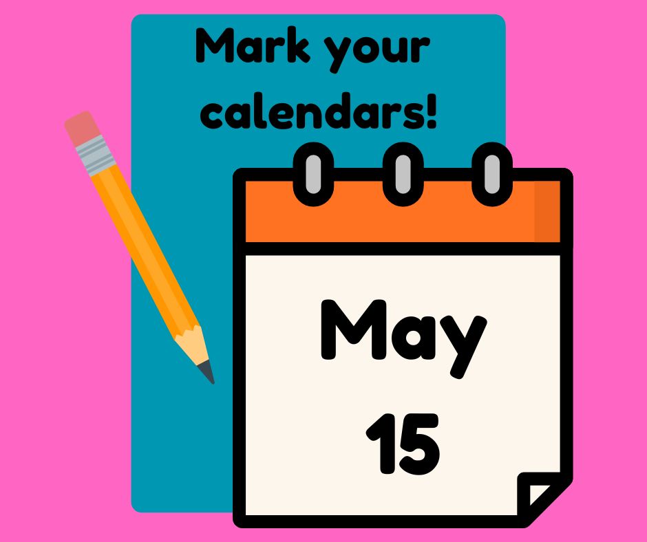 Mark Your Calendars May 15